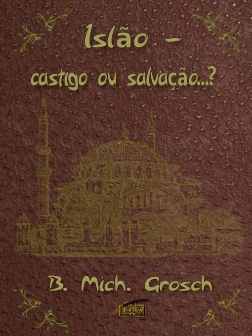 Title details for Islão--castigo ou salvação...? by Bernd Michael Grosch - Available